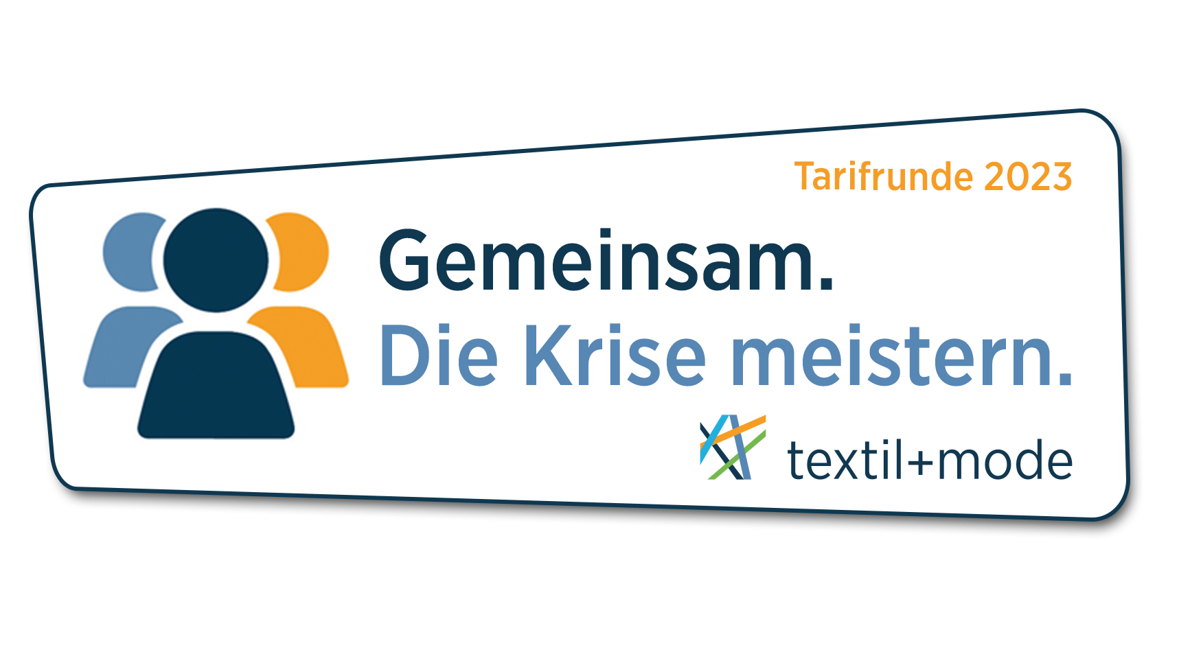 In einem blauen Rahmen sind drei Figuren in hellblau, dunkelblau und orange daneben steht der Slogan "Gemeinsam. Die Krise meistern." der Tarifrunde 2023. 